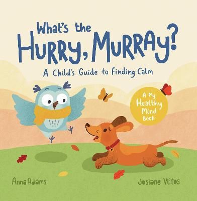 Picture of What's the Hurry, Murray?: A Child's Guide to Finding Calm