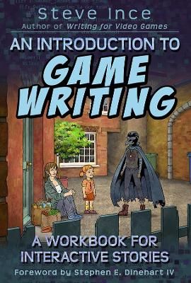 Picture of An Introduction to Game Writing: A Workbook for Interactive Stories