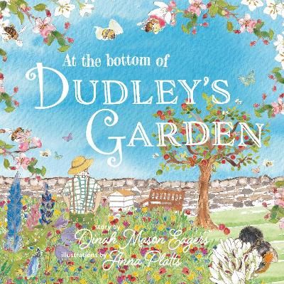 Picture of At the Bottom of Dudley's Garden: A beautifully original story about the importance of wildflowers and bees