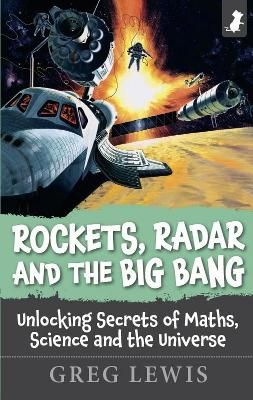 Picture of ROCKETS, RADAR AND THE BIG BANG: Unlocking Secrets of Maths, Science and the Universe