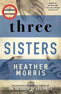Picture of Three Sisters: A breath-taking new novel in the Tattooist of Auschwitz story