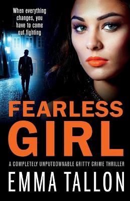 Picture of Fearless Girl: A completely unputdownable gritty crime thriller