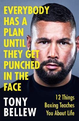 Picture of Everybody Has a Plan Until They Get Punched in the Face: 12 Things Boxing Teaches You About Life