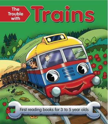 Picture of The Trouble with Trains: First Reading Book for 3 to 5 Year Olds