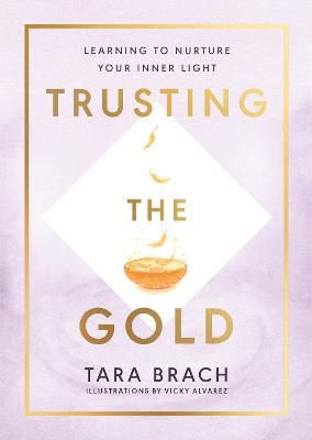 Picture of Trusting the Gold: Learning to nurture your inner light