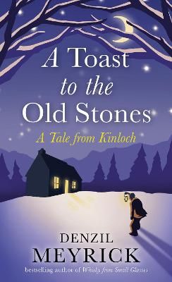 Picture of A Toast to the Old Stones: A Tale from Kinloch