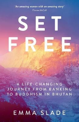 Picture of Set Free: A Life-Changing Journey from Banking to Buddhism in Bhutan