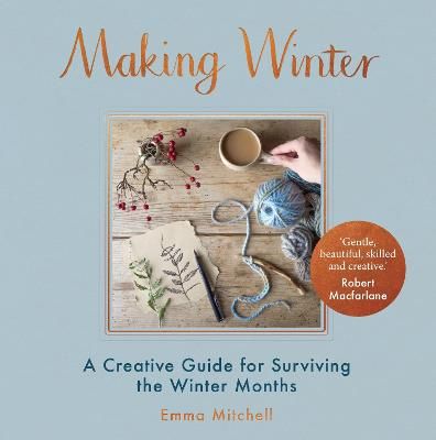 Picture of Making Winter: A Creative Guide for Surviving the Winter Months