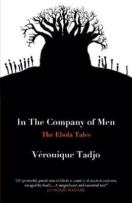 Picture of IN THE COMPANY OF MEN: The Ebola Tales