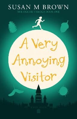 Picture of A Very Annoying Visitor: The Ogilvie Trilogy Book One