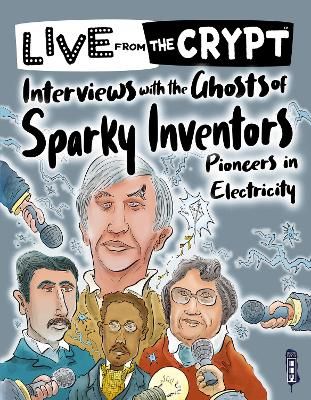 Picture of Interviews with the ghosts of sparky inventors