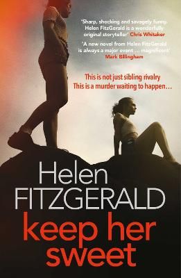 Picture of Keep Her Sweet: The tense, shocking, wickedly funny new psychological thriller from the author of The Cry