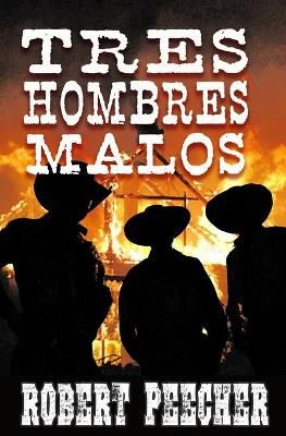 Picture of Tres Hombres Malos: A Western Frontier Adventure