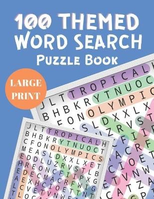Picture of 100 Themed Word Search Puzzle Book: Word Find Puzzles for Adults - Large Print WordSearch Book - Big Word Search Book with Solutions - Puzzles to Sharpen Your Mind