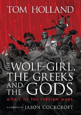 Picture of The Wolf-Girl, the Greeks and the Gods: a Tale of the Persian Wars