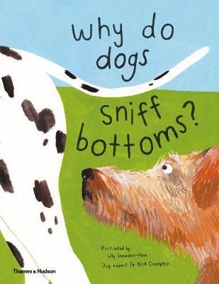 Picture of Why do dogs sniff bottoms?: Curious questions about your favourite pet