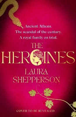 Picture of The Heroines: The 2023 debut novel to get everyone talking. Ancient Greece. The scandal of the century. A royal family on trial.