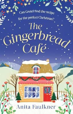 Picture of The Gingerbread Cafe: Curl up this winter with the most heart-warming festive romance set in the Cotswolds