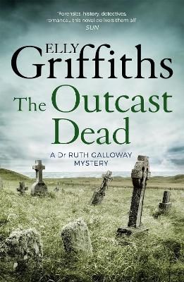 Picture of The Outcast Dead: The Dr Ruth Galloway Mysteries 6