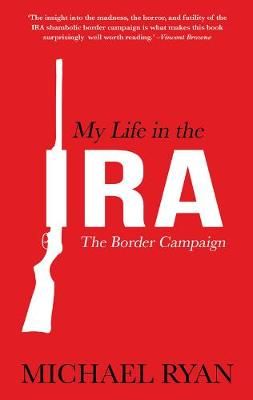 Picture of My Life in the IRA: The Border Campaign