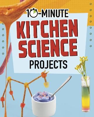 Picture of 10-Minute Kitchen Science Projects