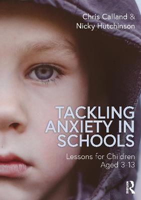 Picture of Tackling Anxiety in Schools: Lessons for Children Aged 3-13