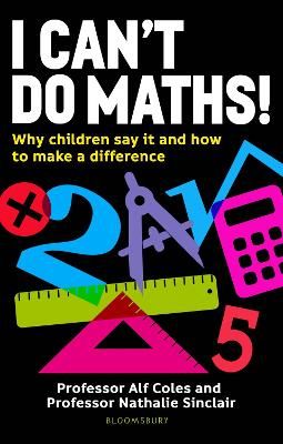 Picture of I Can't Do Maths!: Why children say it and how to make a difference