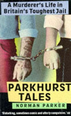 Picture of Parkhurst Tales: Behind the Locked Gates of Britain's Toughest Jails