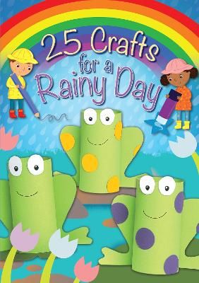 Picture of 25 Crafts for a Rainy Day