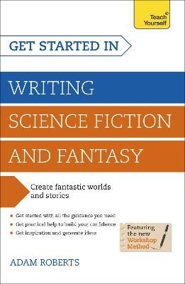 Picture of Get Started in Writing Science Fiction and Fantasy: How to write compelling and imaginative sci-fi and fantasy fiction
