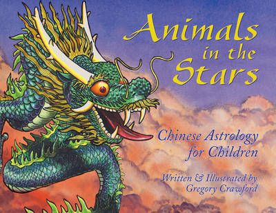 Picture of Animals in the Stars: Chinese Astrology for Kids