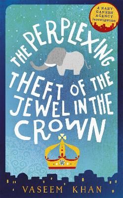 Picture of The Perplexing Theft of the Jewel in the Crown: Baby Ganesh Agency Book 2