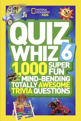 Picture of Quiz Whiz 6: 1,000 Super Fun Mind-Bending Totally Awesome Trivia Questions (Quiz Whiz )