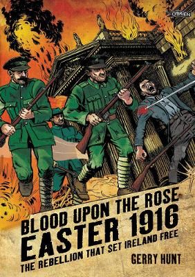Picture of Blood Upon the Rose: Easter 1916: The Rebellion That Set Ireland Free