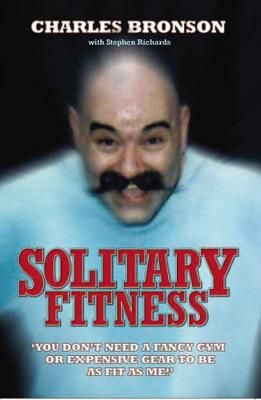 Picture of Solitary Fitness - The Ultimate Workout From Britain's Most Notorious Prisoner