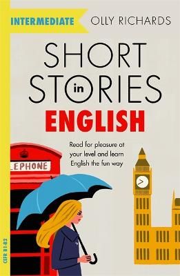 Picture of Short Stories in English  for Intermediate Learners: Read for pleasure at your level, expand your vocabulary and learn English the fun way!