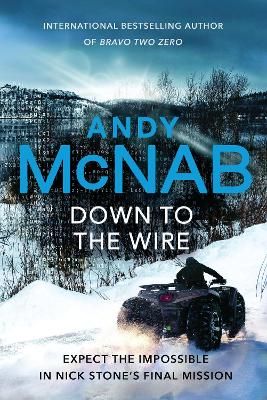 Picture of Down to the Wire: The unmissable new Nick Stone thriller for 2022 from the bestselling author of Bravo Two Zero (Nick Stone, Book 21)