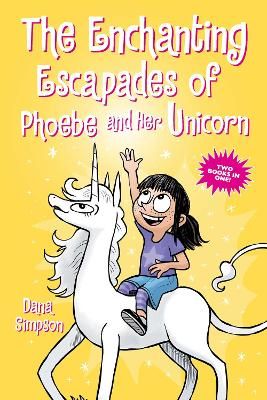 Picture of The Enchanting Escapades of Phoebe and Her Unicorn: Two Books in One!