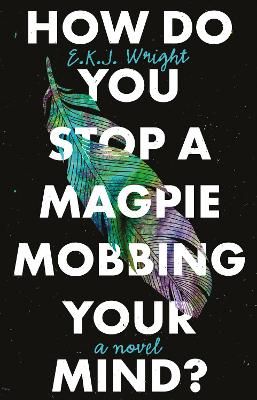 Picture of How Do you Stop a Magpie Mobbing Your Mind?
