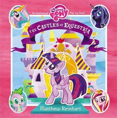 Picture of My Little Pony: The Castles of Equestria: An Enchanted My Little Pony Pop-Up Book