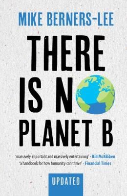 Picture of There Is No Planet B: A Handbook for the Make or Break Years - Updated Edition