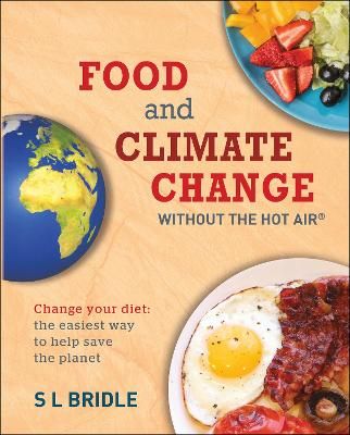 Picture of Food and Climate Change without the hot air: Change Your Diet: the Easiest Way to Help Save the Planet