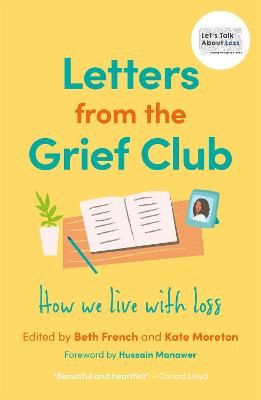 Picture of Letters from the Grief Club: How we live with loss