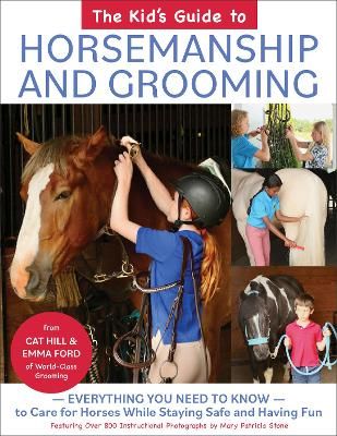 Picture of The Kid's Guide to Horsemanship and Grooming: Everything You Need to Know to Care for Horses While Staying Safe and Having Fun