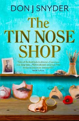 Picture of The Tin Nose Shop: inspired by one of the LAST GREAT UNTOLD STORIES of the First World War