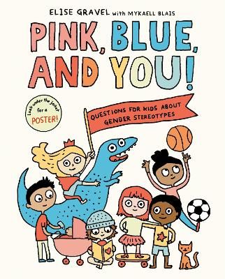 Picture of Pink, Blue, and You!: Questions for Kids about Gender Stereotypes