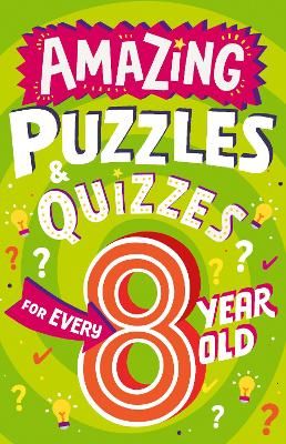 Picture of Amazing Puzzles and Quizzes for Every 8 Year Old (Amazing Puzzles and Quizzes for Every Kid)