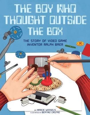 Picture of The Boy Who Thought Outside the Box: The Story of Video Game Inventor Ralph Baer