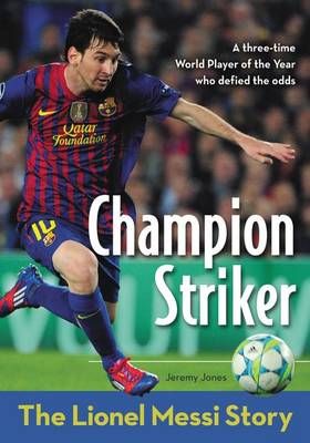 Picture of Champion Striker: The Lionel Messi Story
