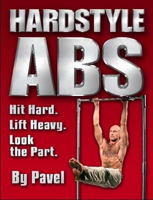 Picture of Hardstyle Abs: Hit Hard. Lift Heavy. Look the Part.